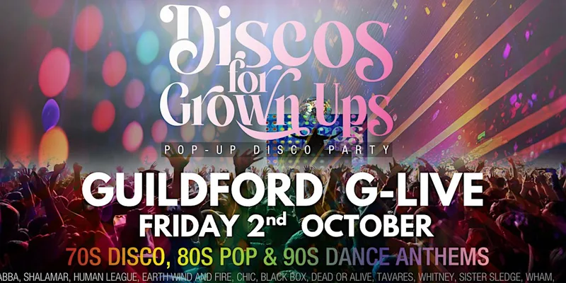 GUILDFORD G-LIVE Disco for Grown ups 70s 80s 90s Disco Party