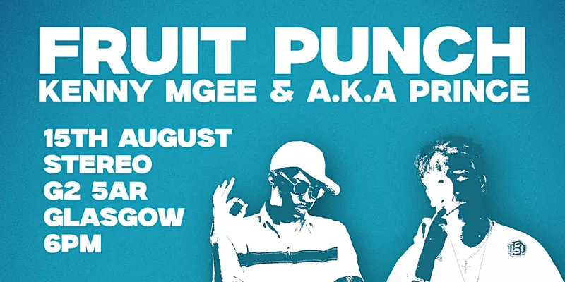 FRUIT PUNCH: A Kenny Mgee & A.K.A Prince Show