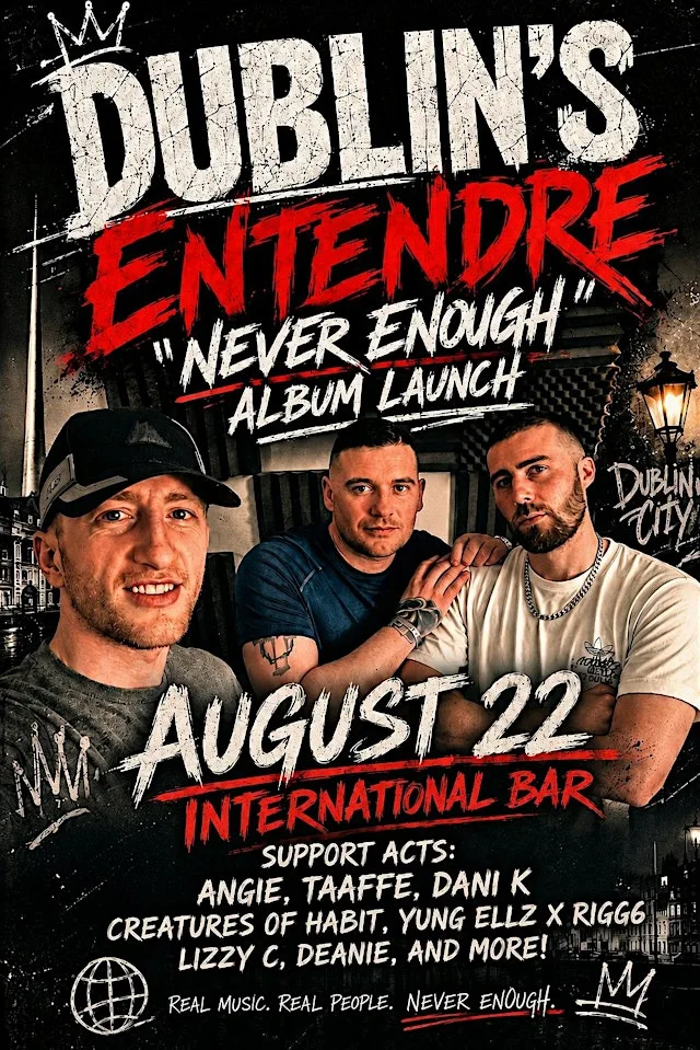 DUBLIN'S ENTENDRE NEVER ENOUGH (ALBUM LAUNCH )