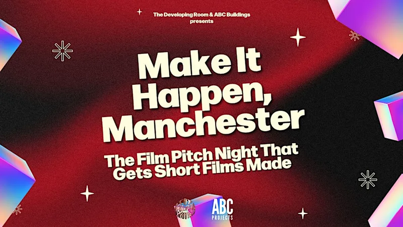 Make It Happen, Manchester: The Film Pitch Night That Gets Short Films Made