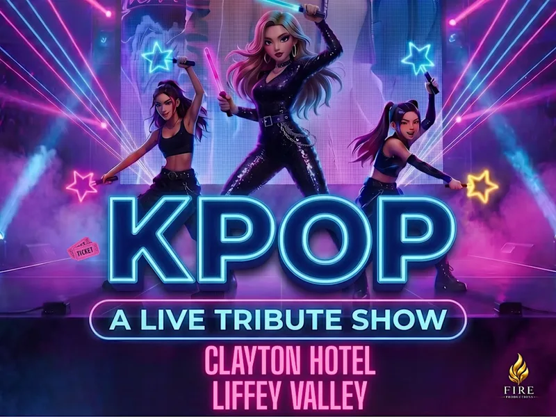 Kpop Superstars - Clayton Hotel Liffey Valley