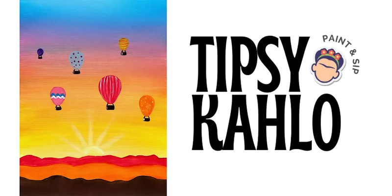 Tipsy Kahlo - Paint & Sip (28th August) HOT AIR BALLOONS