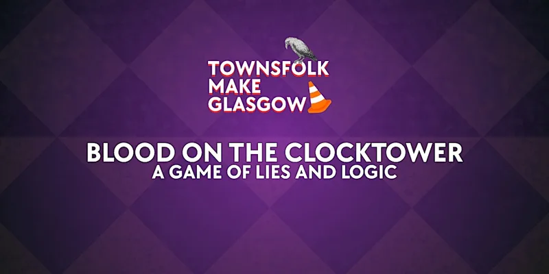 Blood On The Clocktower Bacchus TUESDAY 4/8/26