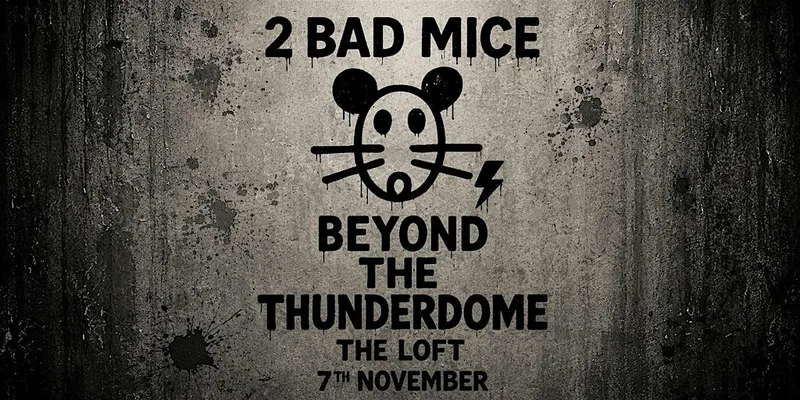 ⚡️Beyond The Thunderdome : 2 BAD MICE