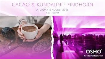 Cacao Circle & OSHO Kundalini Meditation – Findhorn