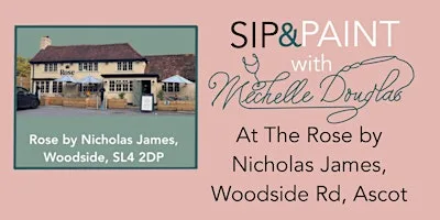 Sip & Paint with Michelle Douglas at the Rose by Nicholas James