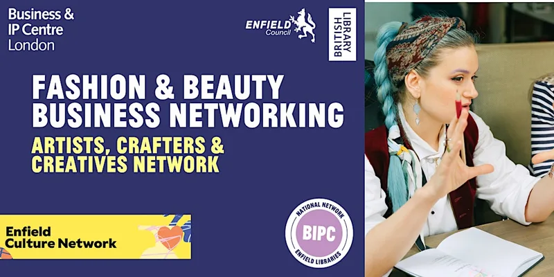 BIPC Enfield: Fashion & Beauty Business Networking Event