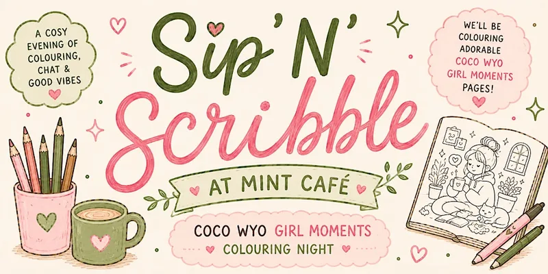 Sip ‘N’ Scribble | Cosy Colouring Night at Mint Café
