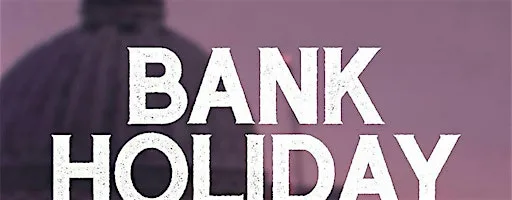 Bank Holiday Special - Sun Aug 30th 2026
