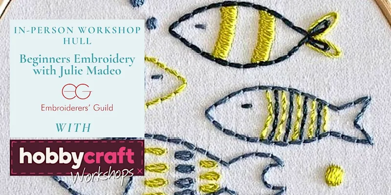 In Person Workshop: Beginners Embroidery with Julie Madeo (Hull)