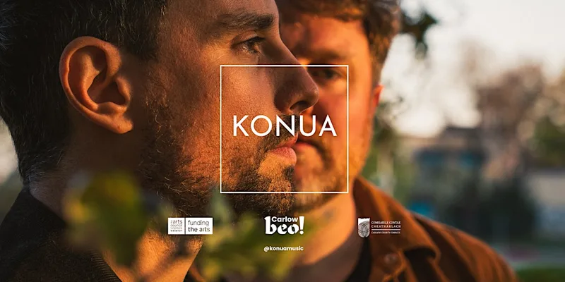 KONUA - The Exchange Carlow - Funded By Carlow Beo - €2 tickets APM