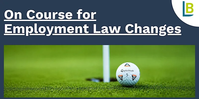 On Course for Employment Law Changes