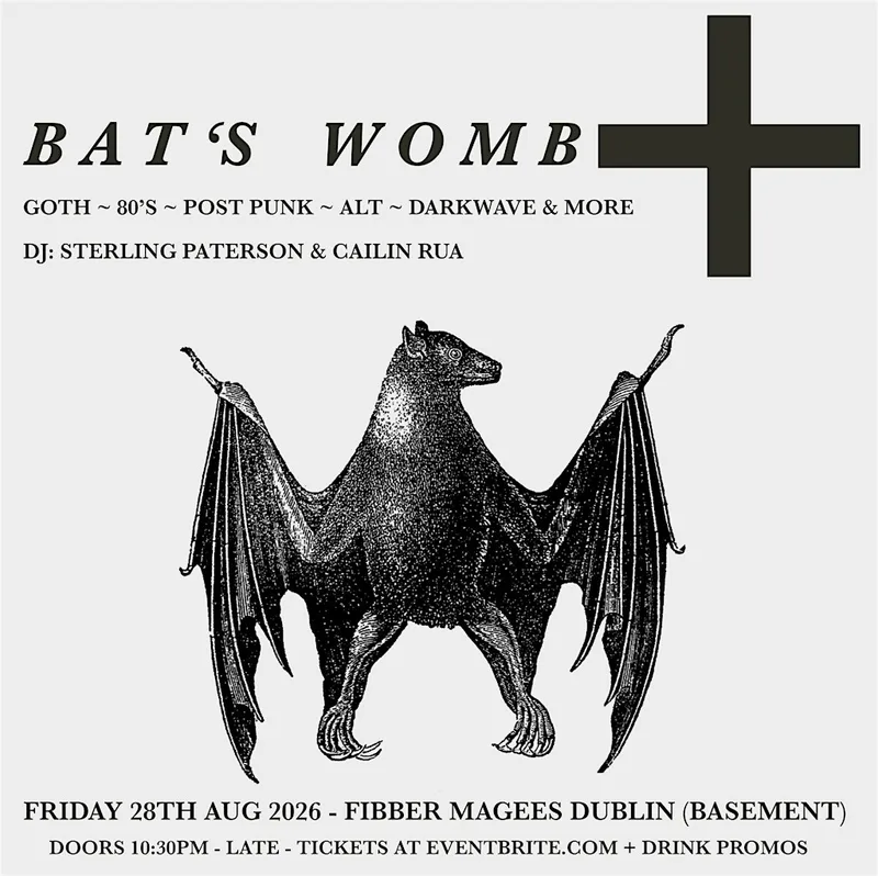 Bat’s Womb ~ Goth Club Night at Fibber Magees Dublin 28/8/26