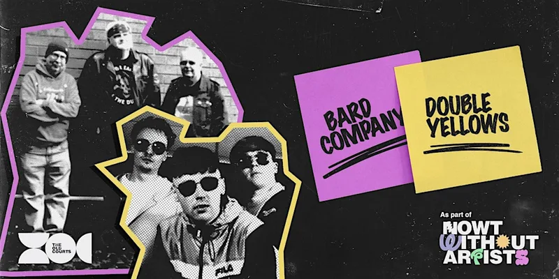 Nowt Without Artists: Bard Company & Double Yellows