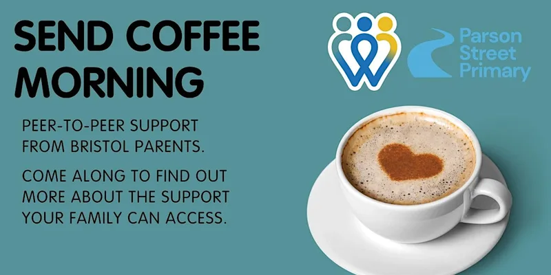 Parson Street Primary | SEND Coffee Morning | Anyone can attend