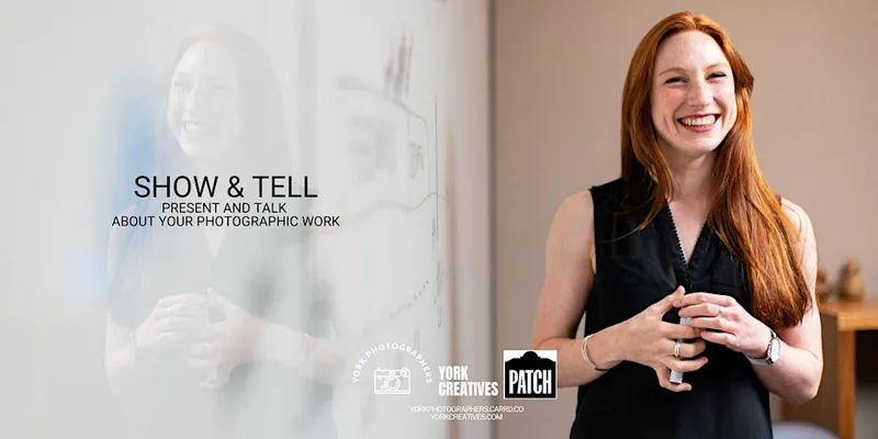 Show and Tell - Present and Talk about your Photographic Work