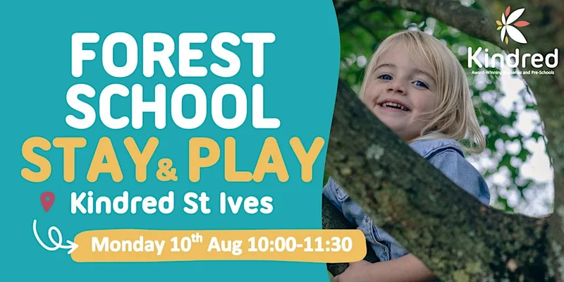 Kindred St Ives - Forest School Stay and Play Session - 10th August 2026