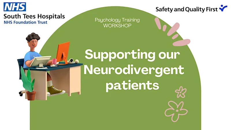 Supporting our Neurodivergent Patients for University Hospital Tees Staff