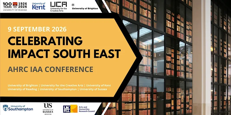 Celebrating Impact South East: AHRC IAA Conference