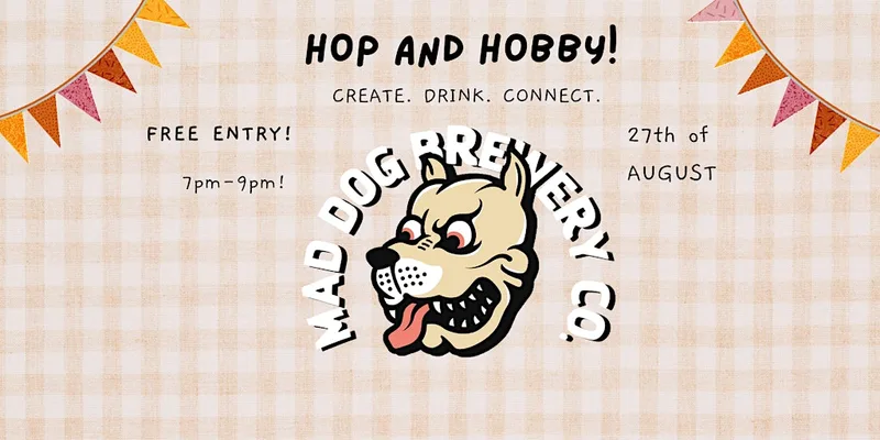 Hop and Hobby Night @ Mad Dog Brewery