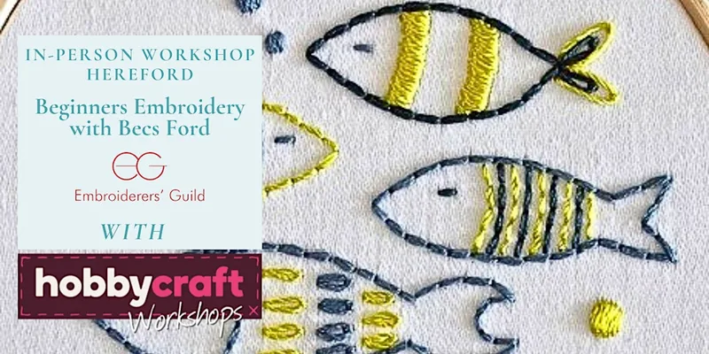 In Person Workshop: Beginners Embroidery with Becs Ford (Hereford)