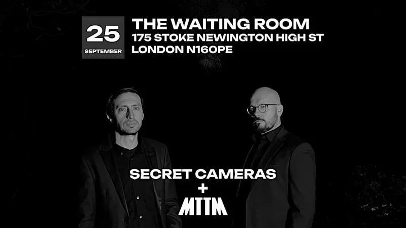 Dark Communion presents: SECRET CAMERAS + MTTM @ The Waiting Room (LND)