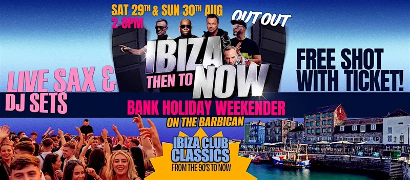 IBIZA THEN TO NOW - BANK HOLIDAY WEEKENDER