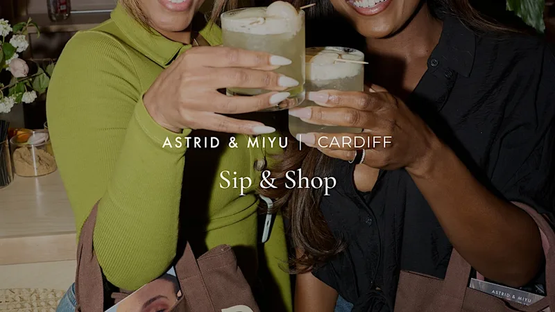 Astrid & Miyu Cardiff | Sip & Shop