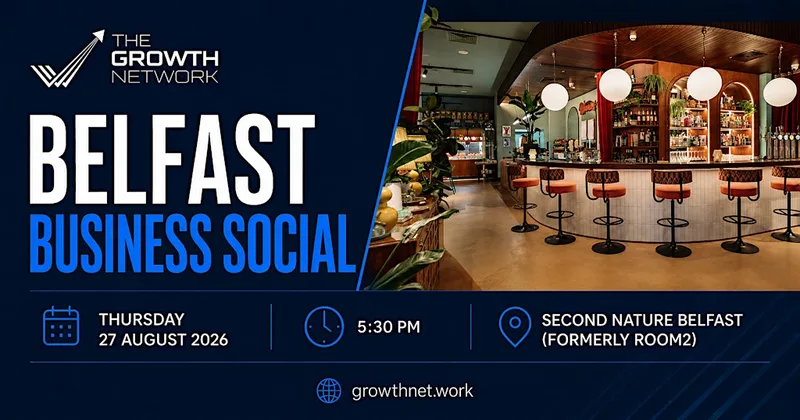 Belfast Business Social – Join The Growth Network @ Second Nature