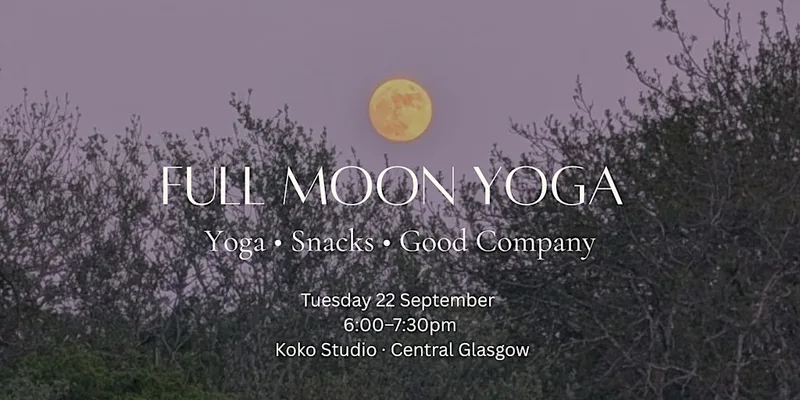 FULL MOON YOGA + SNACK GATHERING Theme: Finding Balance