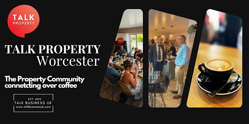 Talk Property | Worcester - Coffee and Cake