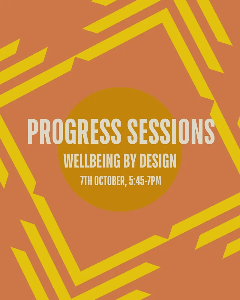 Progress Sessions - Wellbeing by Design: Try, Review, Adjust