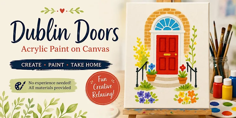 Paint Dublin's Iconic Doors | Acrylic Painting Workshop for Beginners