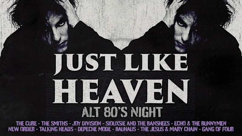 Just Like Heaven: Alt 80s Night (Cork)