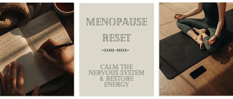 Menopause Reset - Calm the nervous system and restore energy