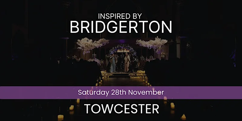 Bridgerton Inspired Concert - Towcester