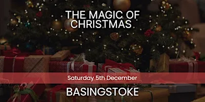 The Magic of Christmas - Basingstoke