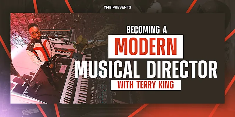Becoming A Modern Musical Director with Terry King