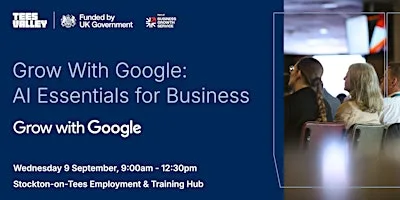 Grow with Google Tees Valley: AI Essentials for Business