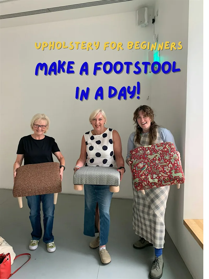 Beginners Upholstery Course: Make a footstool in a day. October 17th.