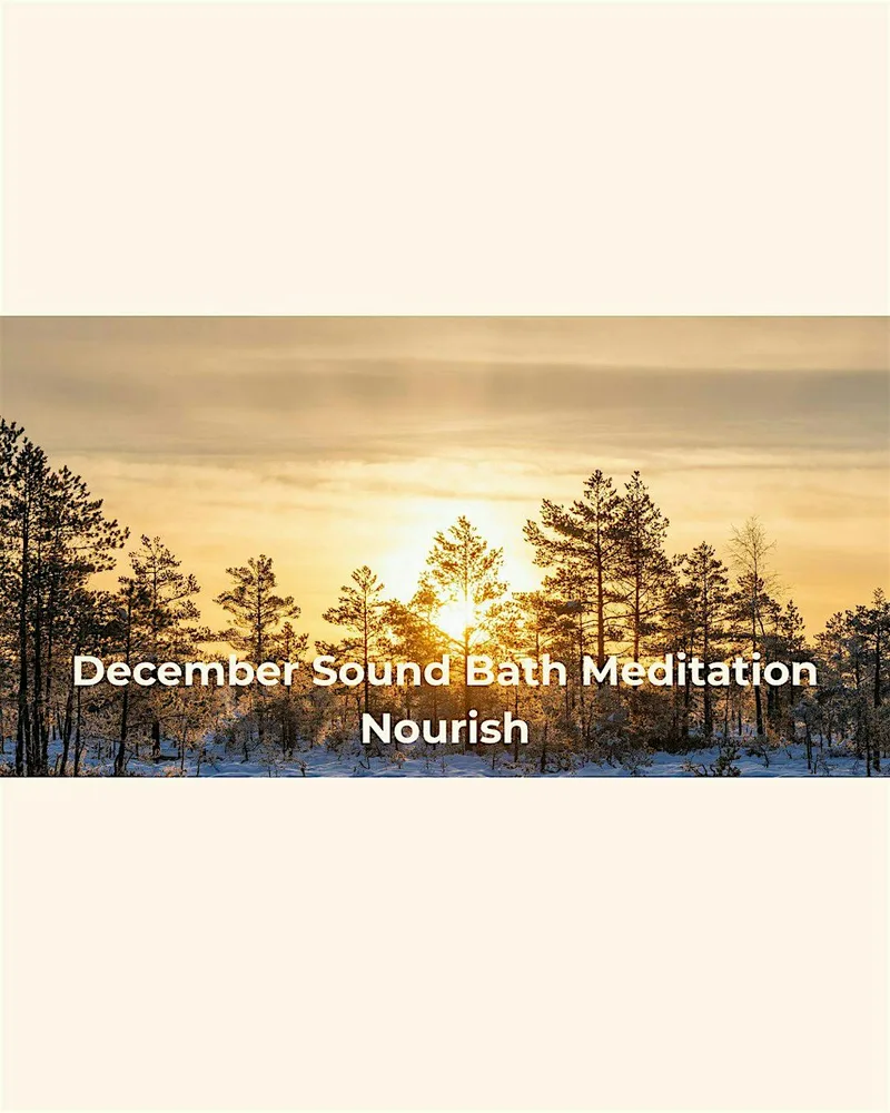 Sound Bath Meditation- Nourish