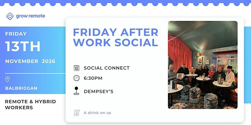 Grow Remote Balbriggan - After work Social for Remote and Hybrid workers