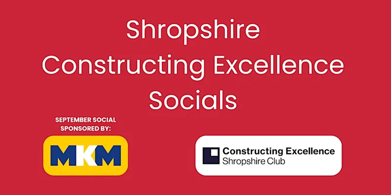 Shropshire Constructing Excellence - September Social