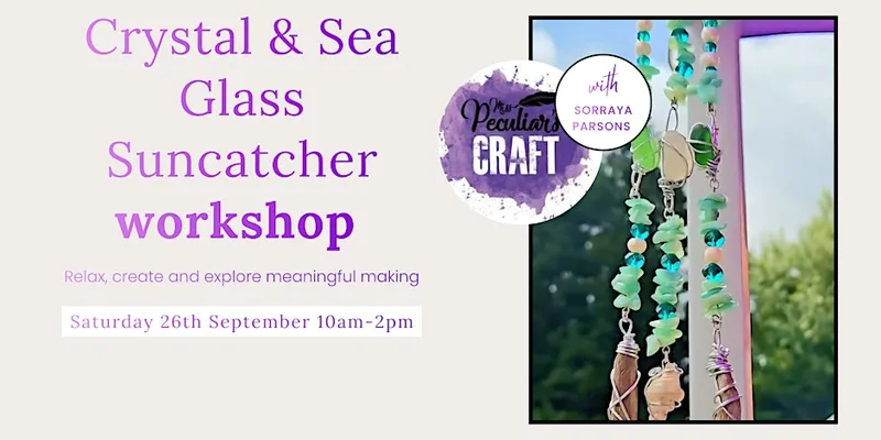 Crystal, Seaglass And Driftwood Suncatcher Workshop