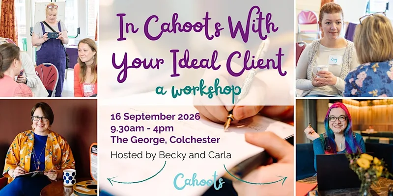 In Cahoots With Your Ideal Client - A Cahoots Workshop