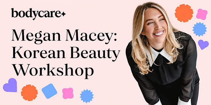 FREE K-Beauty Masterclass with Megan Macey x Bodycare Derby