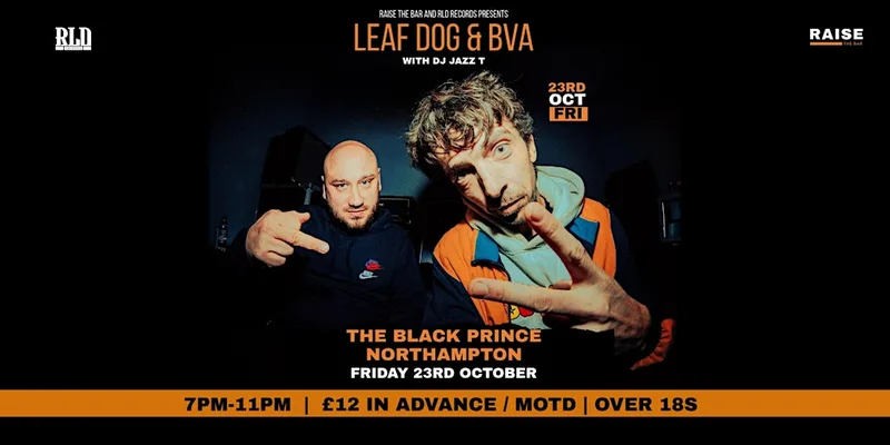 Leaf Dog + Bva w/ DJ Jazz T Live at The Black Prince, Friday 23rd October