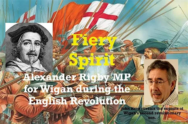 Fiery Spirit - Alexander Rigby MP for Wigan during the English Revolution