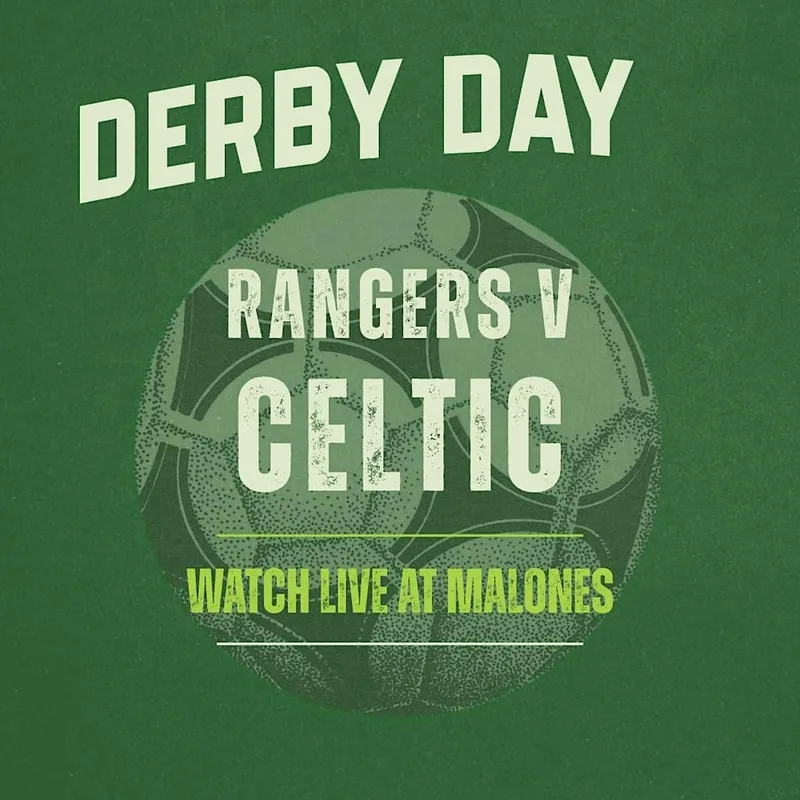 Glasgow Derby Rangers v Celtic 13/09 at Malones Glasgow