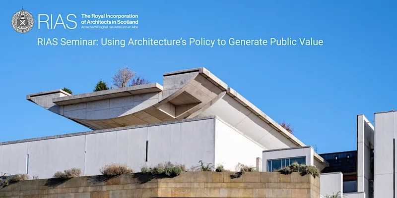 RIAS Seminar: Using Architecture Policy to Generate Public Value
